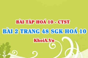 Bài 2 trang 48 SGK Hoá 10 Chân trời sáng tạo